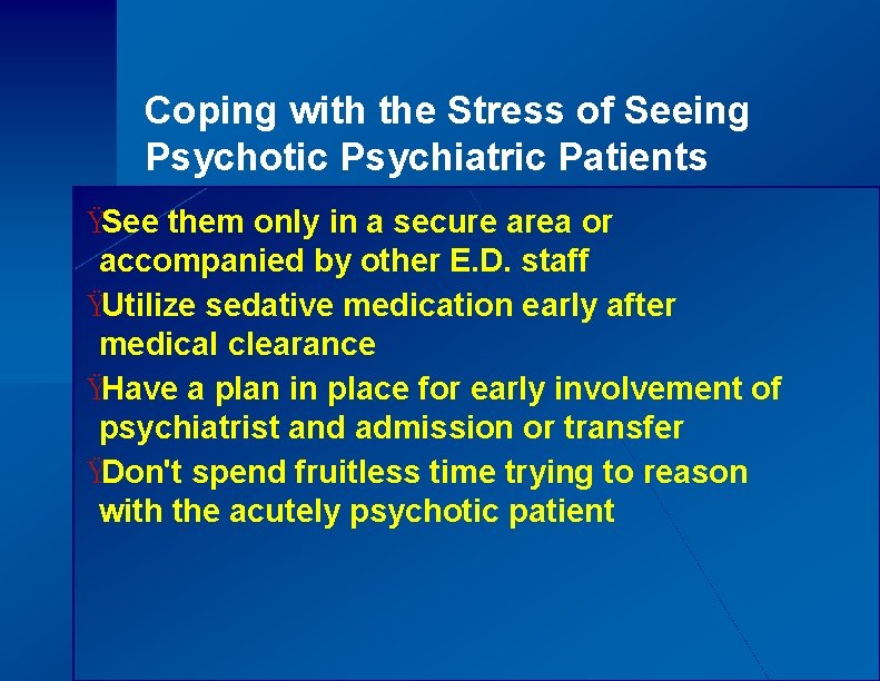 Coping with the Stress of Seeing Psychotic Psychiatric Patients ŸSee them only in a