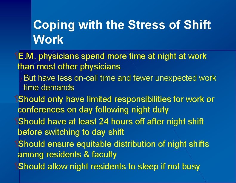 Coping with the Stress of Shift Work ŸE. M. physicians spend more time at