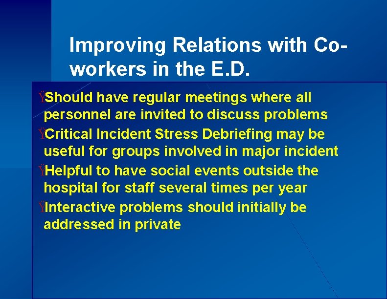 Improving Relations with Coworkers in the E. D. ŸShould have regular meetings where all
