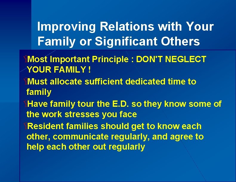 Improving Relations with Your Family or Significant Others ŸMost Important Principle : DON'T NEGLECT