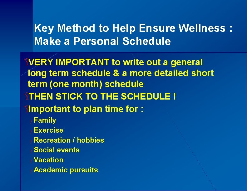 Key Method to Help Ensure Wellness : Make a Personal Schedule ŸVERY IMPORTANT to