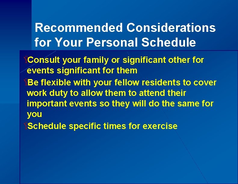 Recommended Considerations for Your Personal Schedule ŸConsult your family or significant other for events