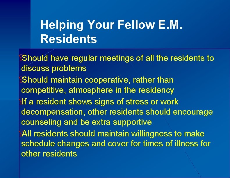 Helping Your Fellow E. M. Residents ŸShould have regular meetings of all the residents