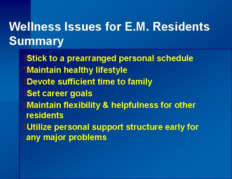 Wellness Issues for E. M. Residents Summary ŸStick to a prearranged personal schedule ŸMaintain