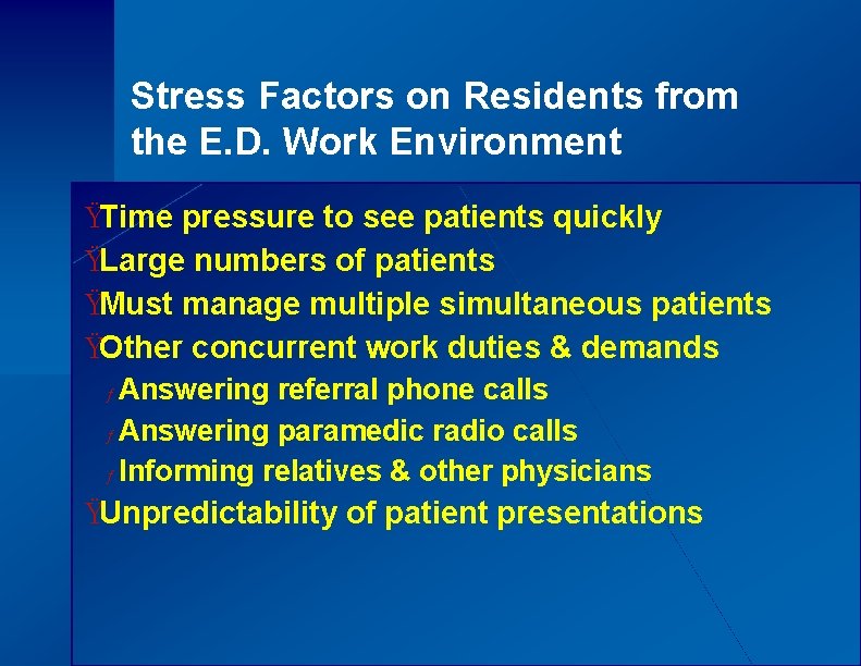 Stress Factors on Residents from the E. D. Work Environment ŸTime pressure to see