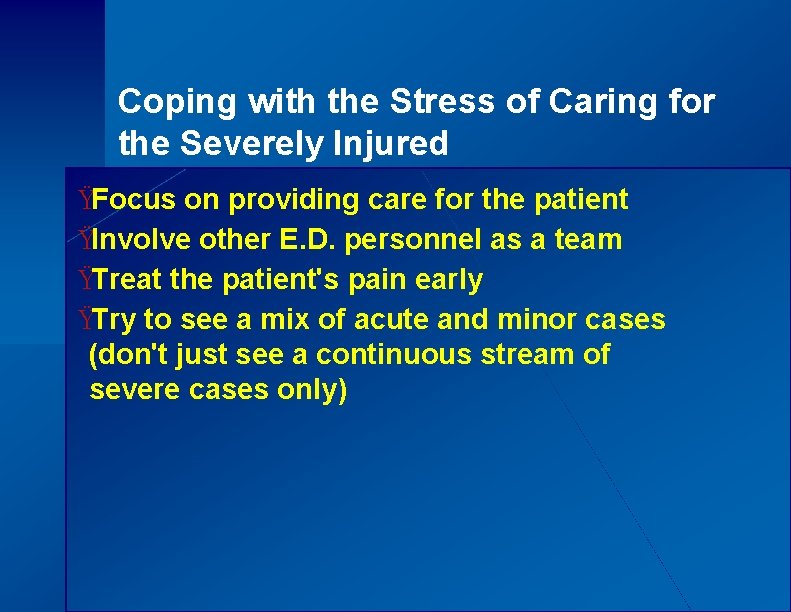 Coping with the Stress of Caring for the Severely Injured ŸFocus on providing care