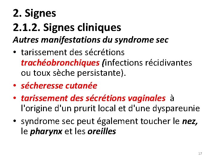 2. Signes 2. 1. 2. Signes cliniques Autres manifestations du syndrome sec • tarissement