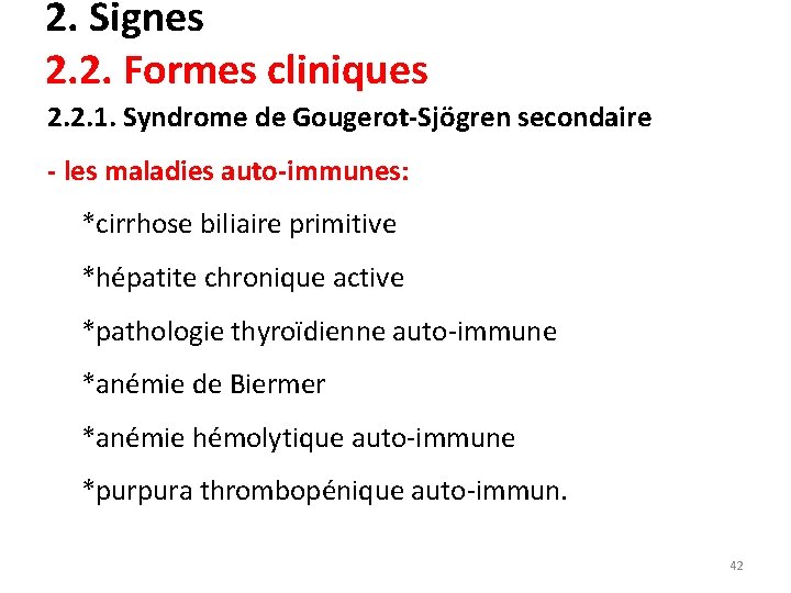 2. Signes 2. 2. Formes cliniques 2. 2. 1. Syndrome de Gougerot-Sjögren secondaire -