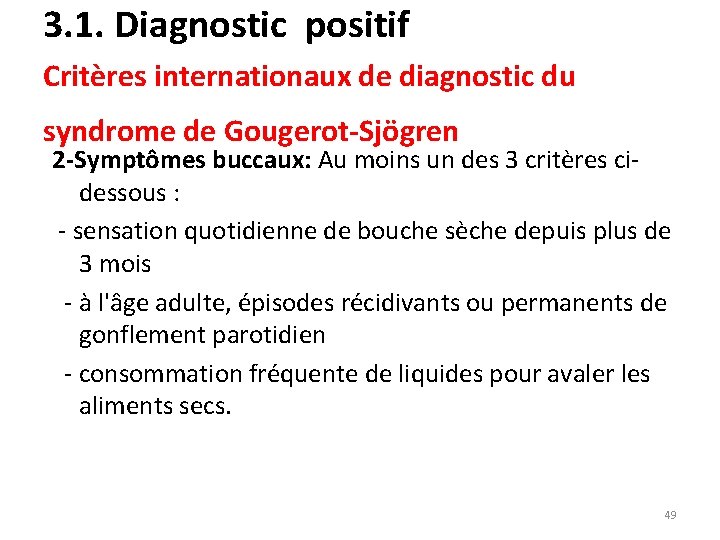 3. 1. Diagnostic positif Critères internationaux de diagnostic du syndrome de Gougerot-Sjögren 2 -Symptômes