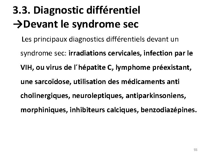 3. 3. Diagnostic différentiel →Devant le syndrome sec Les principaux diagnostics différentiels devant un
