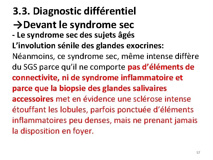 3. 3. Diagnostic différentiel →Devant le syndrome sec - Le syndrome sec des sujets