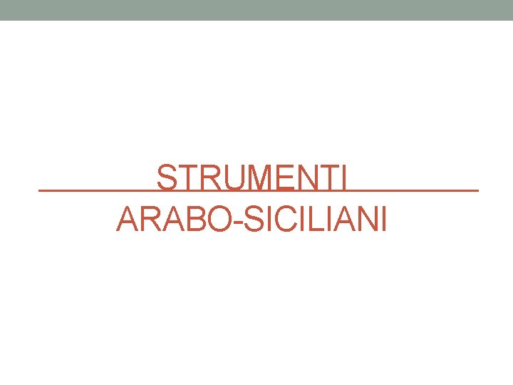 STRUMENTI ARABO-SICILIANI 