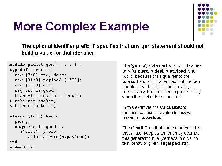 More Complex Example The optional identifier prefix ‘!’ specifies that any gen statement should