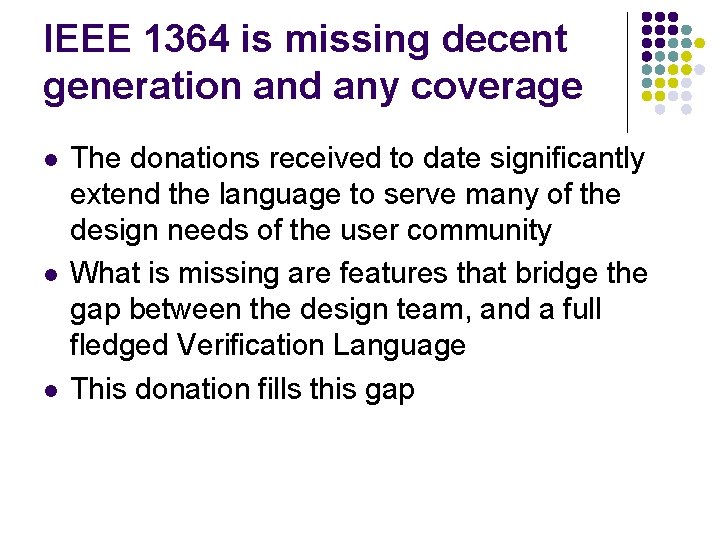 IEEE 1364 is missing decent generation and any coverage l l l The donations