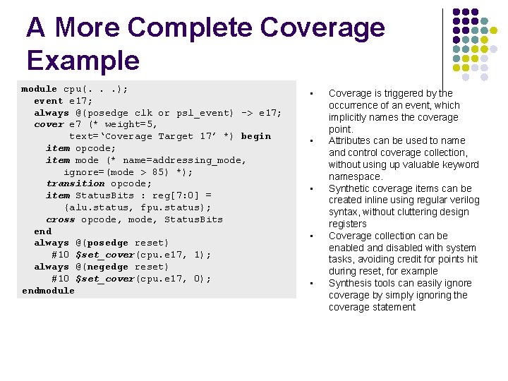 A More Complete Coverage Example module cpu(. . . ); event e 17; always