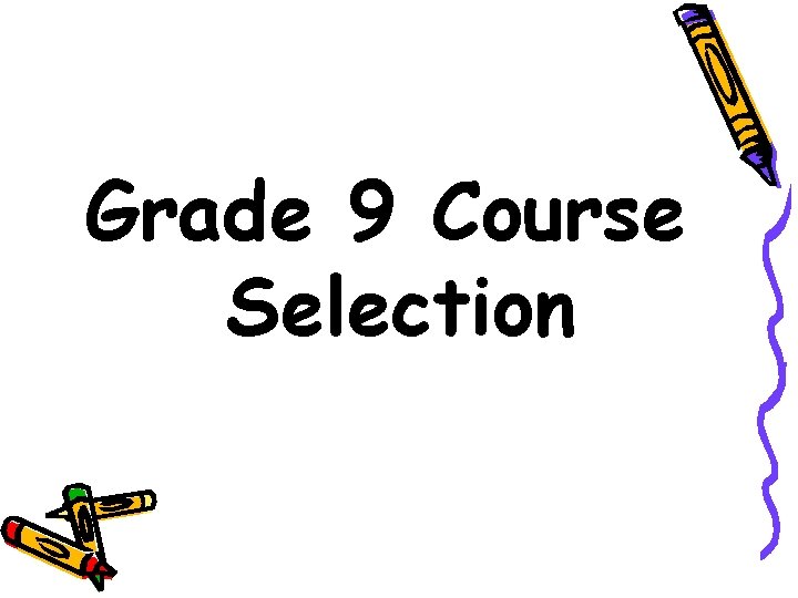 Grade 9 Course Selection 