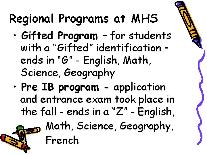 Regional Programs at MHS • Gifted Program – for students with a “Gifted” identification