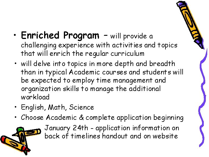  • Enriched Program – will provide a challenging experience with activities and topics