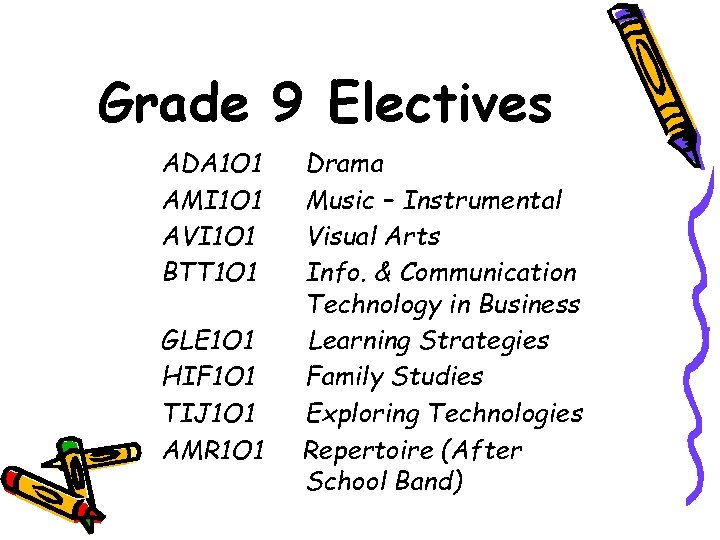 Grade 9 Electives ADA 1 O 1 AMI 1 O 1 AVI 1 O