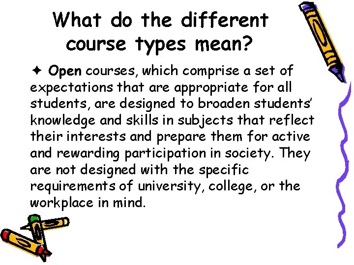 What do the different course types mean? ✦ Open courses, which comprise a set