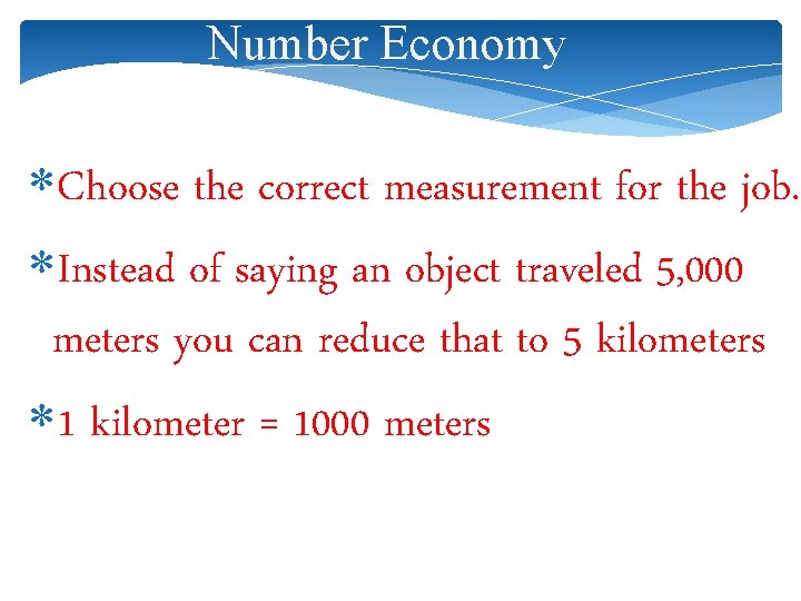 Number Economy Choose the correct measurement for the job. Instead of saying an object