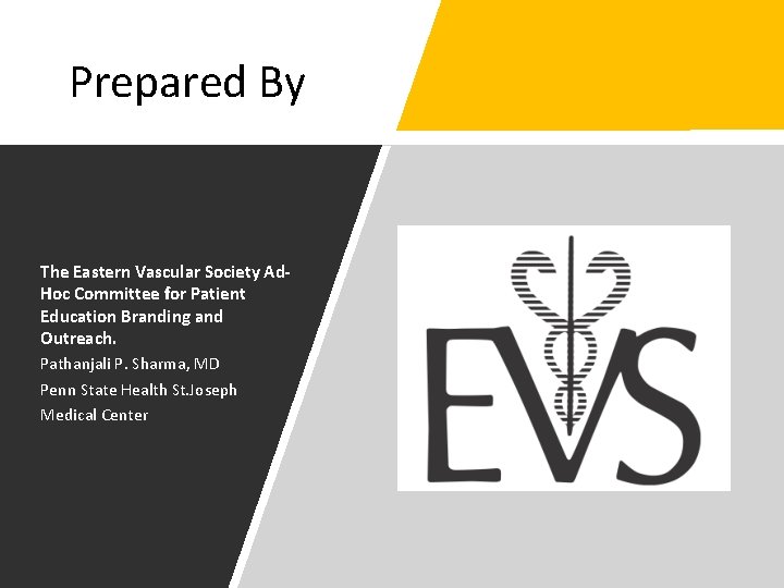 Prepared By The Eastern Vascular Society Ad. Hoc Committee for Patient Education Branding and