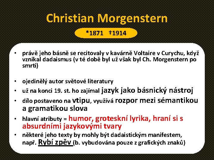 Christian Morgenstern *1871 † 1914 • právě jeho básně se recitovaly v kavárně Voltaire
