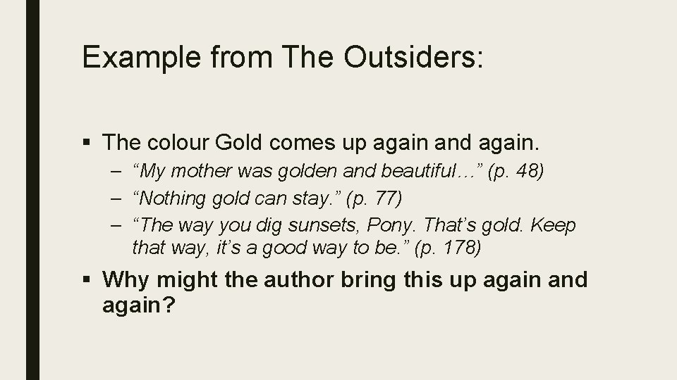 Example from The Outsiders: § The colour Gold comes up again and again. –