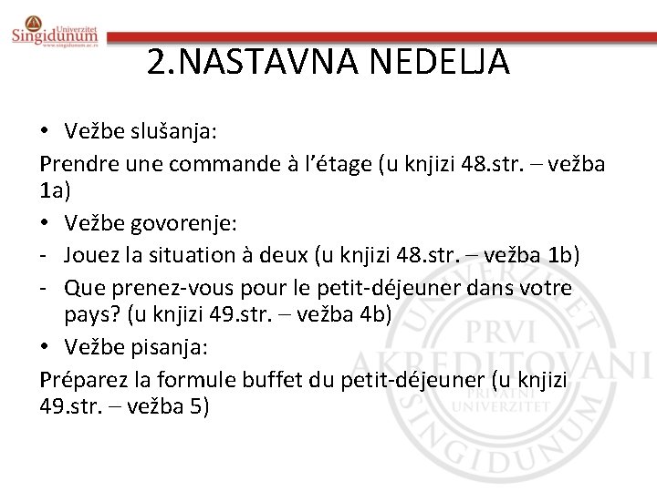 2. NASTAVNA NEDELJA • Vežbe slušanja: Prendre une commande à l’étage (u knjizi 48.