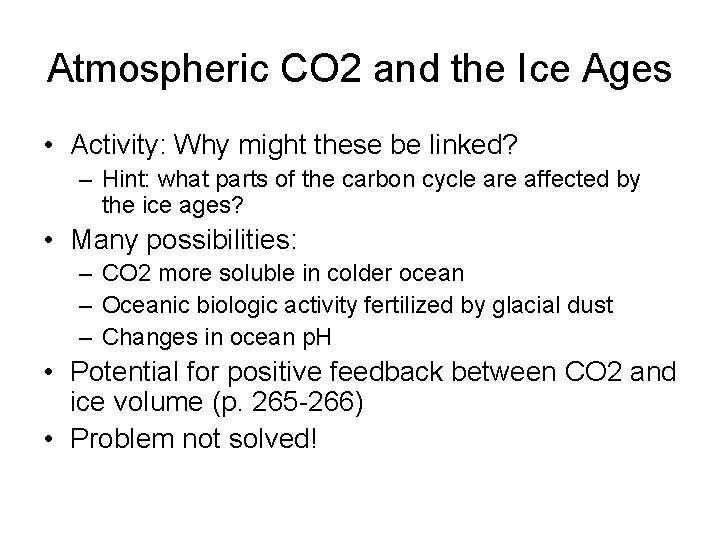 Atmospheric CO 2 and the Ice Ages • Activity: Why might these be linked?