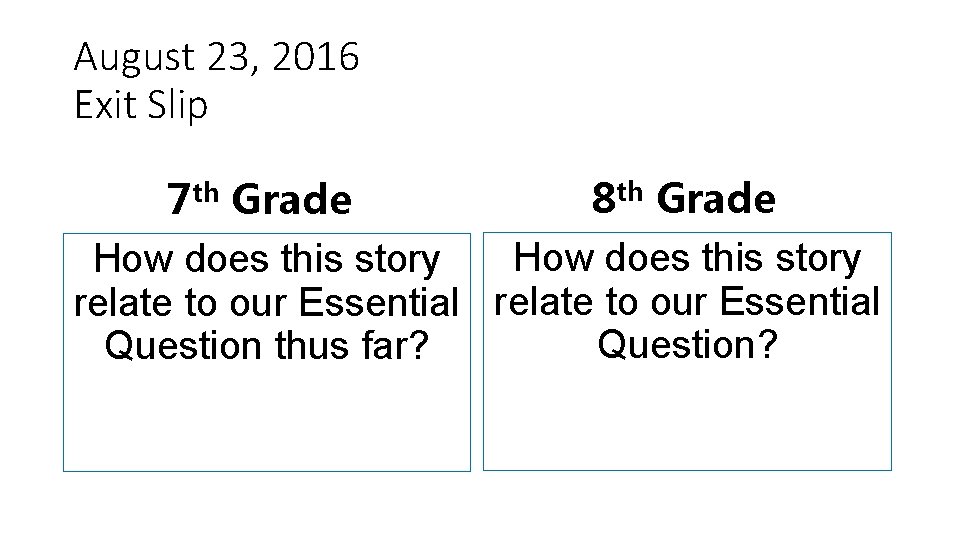 August 23, 2016 Exit Slip 8 th Grade 7 th Grade How does this