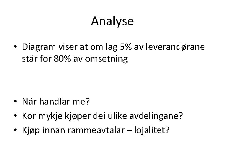 Analyse • Diagram viser at om lag 5% av leverandørane står for 80% av