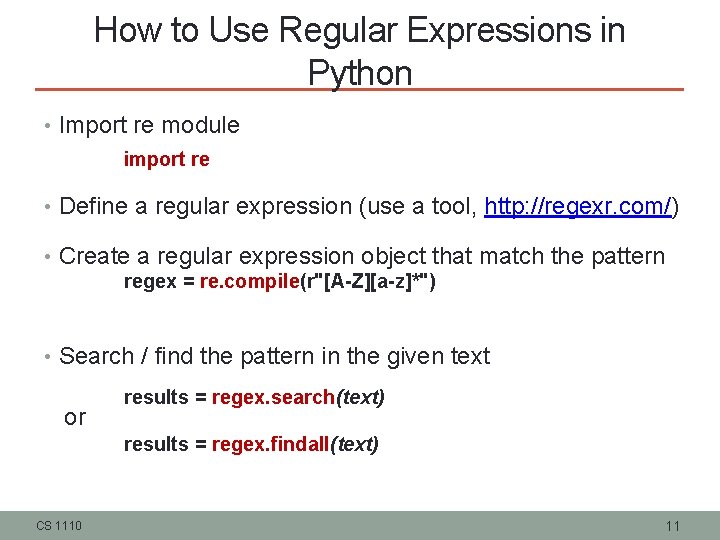 How to Use Regular Expressions in Python • Import re module import re •