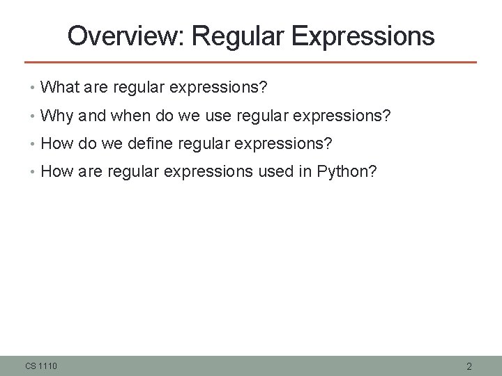 Overview: Regular Expressions • What are regular expressions? • Why and when do we