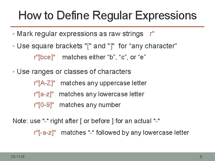 How to Define Regular Expressions • Mark regular expressions as raw strings r" •