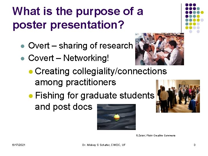 What is the purpose of a poster presentation? l l Overt – sharing of