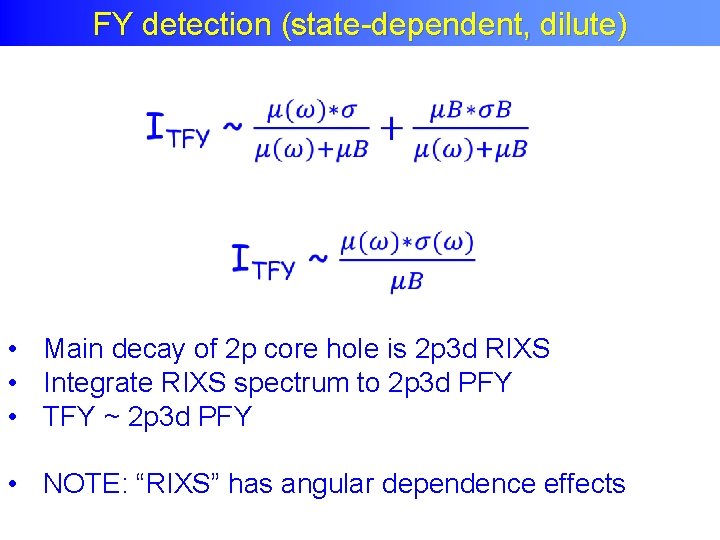 FY detection (state-dependent, dilute) • Main decay of 2 p core hole is 2