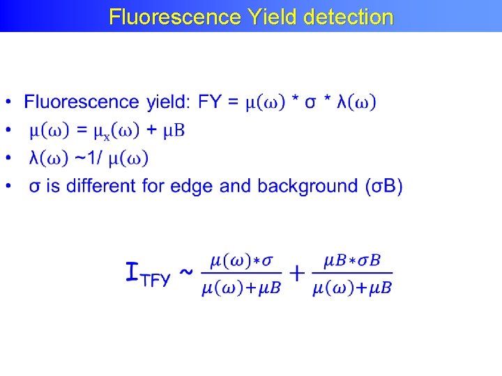 Fluorescence Yield detection • 