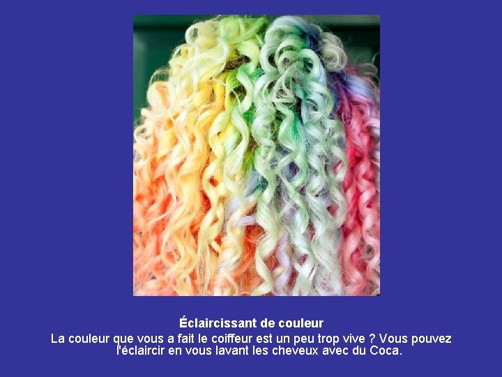 Éclaircissant de couleur La couleur que vous a fait le coiffeur est un peu