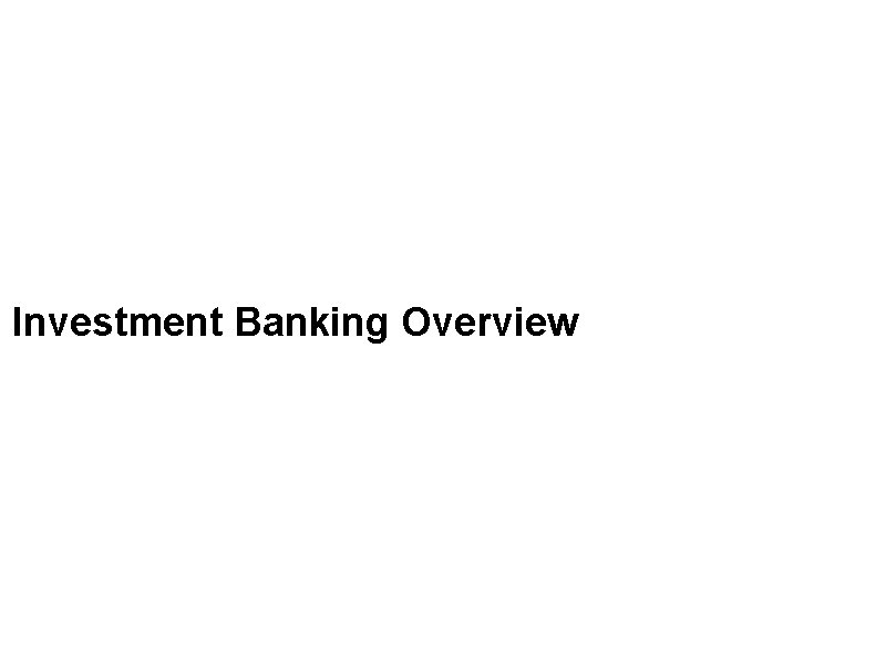 Investment Banking Overview 