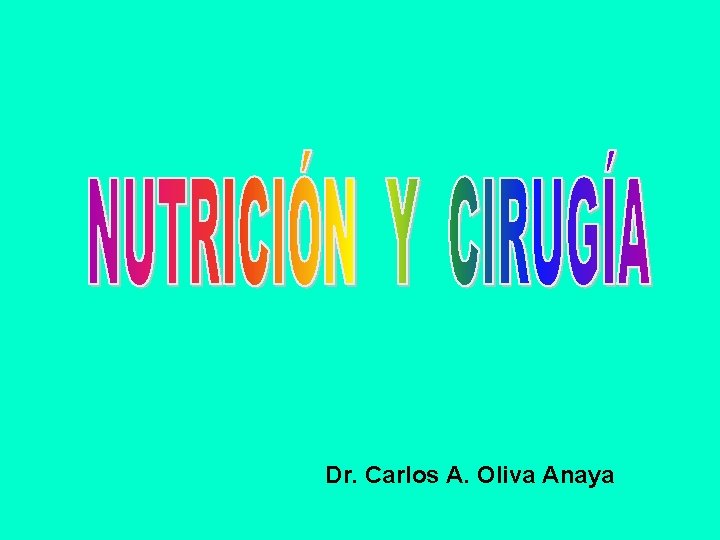 Dr. Carlos A. Oliva Anaya 
