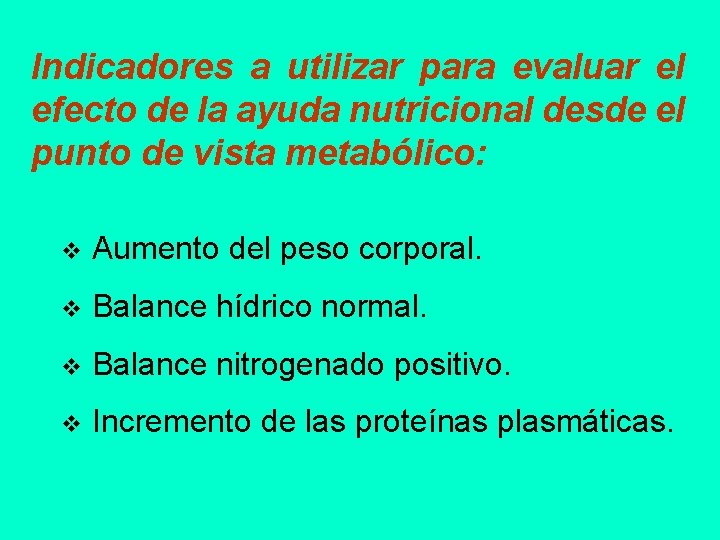 Indicadores a utilizar para evaluar el efecto de la ayuda nutricional desde el punto