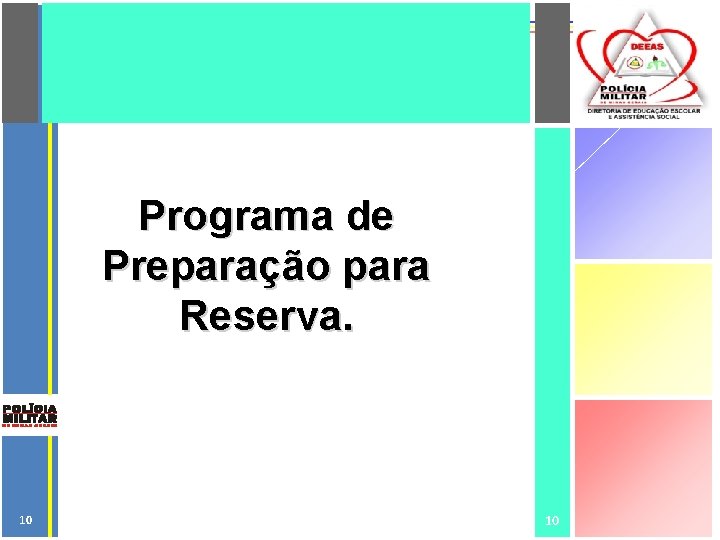 Programa de Preparação para Reserva. 10 10 