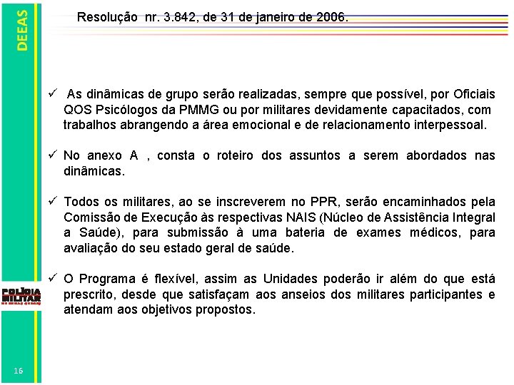 Resolução nr. 3. 842, de 31 de janeiro de 2006. As dinâmicas de grupo