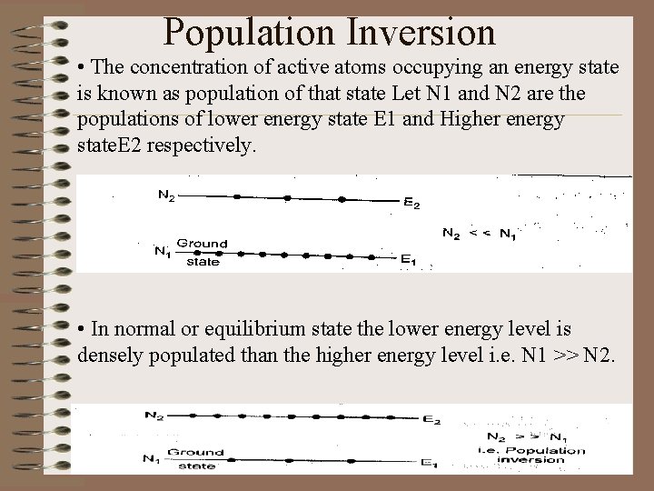 Population Inversion • The concentration of active atoms occupying an energy state is known