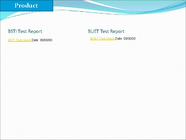 Product BSTI Test Report BSTI Test report Date 00/00/00 BUET Test Report BUET Test