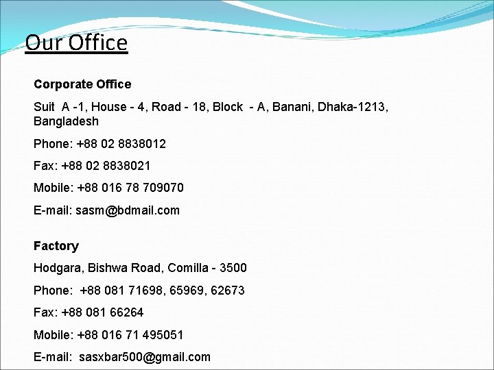 Our Office Corporate Office Suit A -1, House - 4, Road - 18, Block