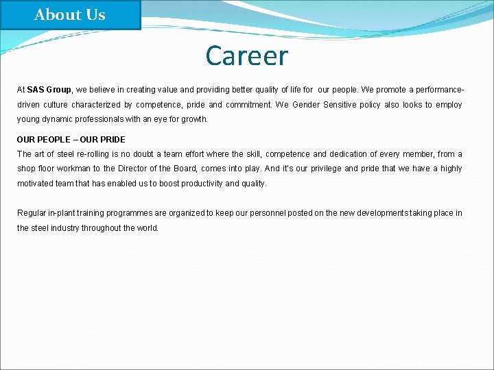 About Us Career At SAS Group, we believe in creating value and providing better