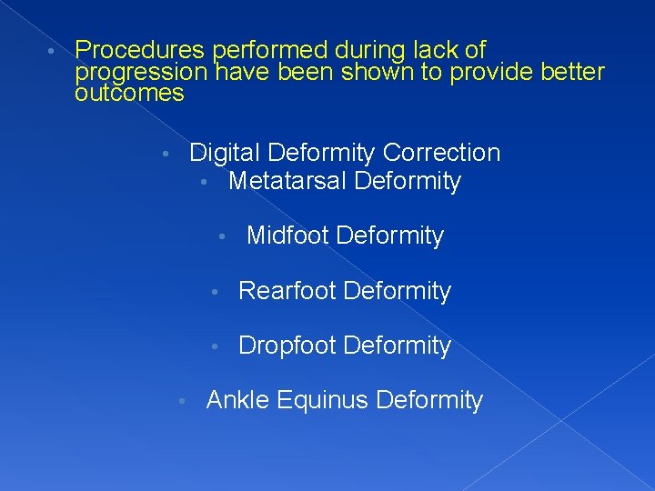  • Procedures performed during lack of progression have been shown to provide better