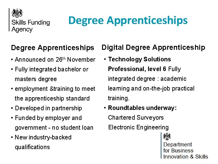Degree Apprenticeships Digital Degree Apprenticeship • Announced on 26 th November • Fully integrated